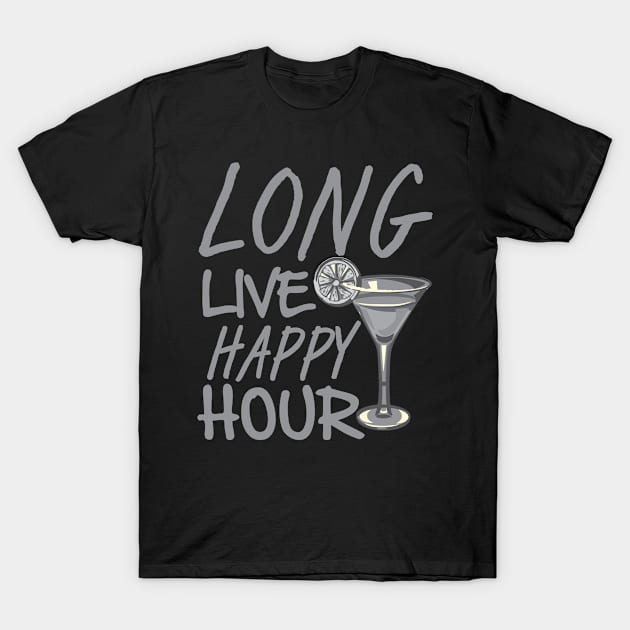 LONG LIVE HAPPY HOUR T-Shirt by Dwarf_Monkey